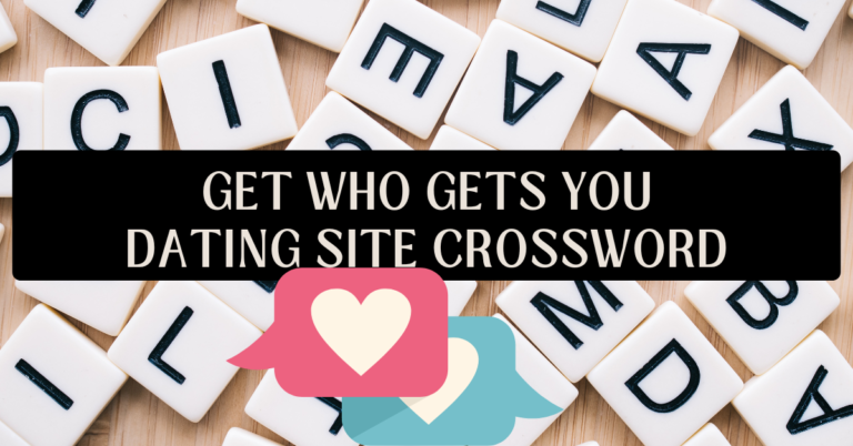 get who gets you dating site crossword