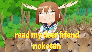 read my deer friend nokotan