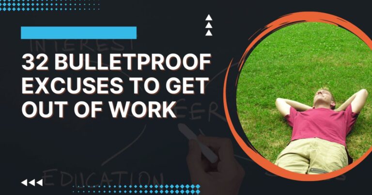 bulletproof excuses to get out of work